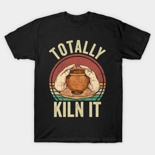 Totally Kiln It Pottery Lover T-Shirt